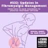 #532: Updates in Fibromyalgia Management featuring Dr. Dan Clauw