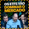 POR QUE OS ETFS SÃO O MELHOR CAMINHO DE INVESTIR O SEU DINHEIRO? | Carteiros do Condado #63