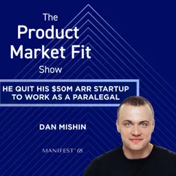He quit his $50M ARR startup to work as a paralegal—then raised a $60M Series A. | Dan Mishin, Founder of Manifest