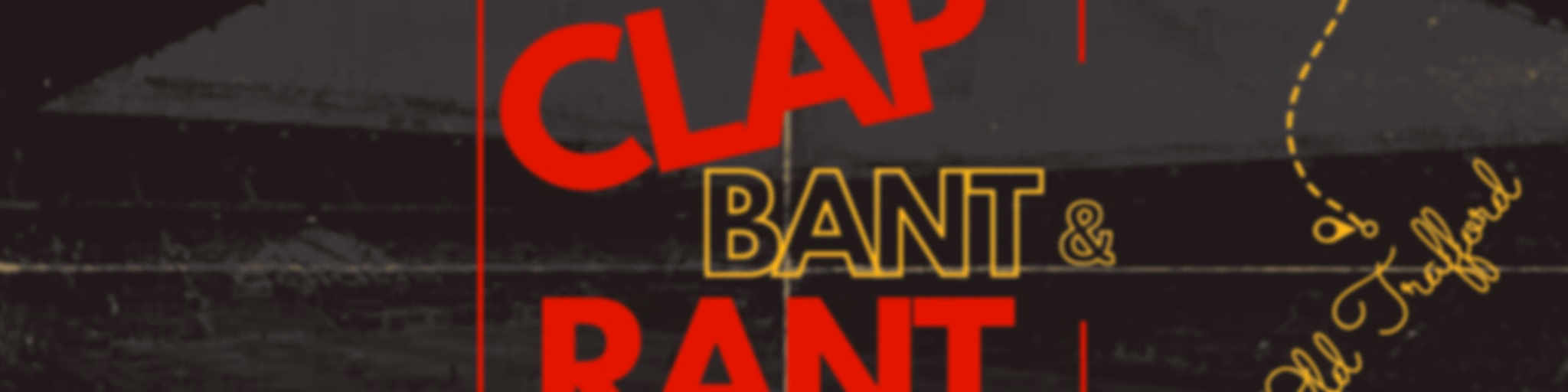 Clap Bant & Rant