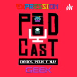 Expression Geek El Podcast