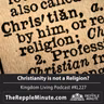 Christianity is not a Religion? | Kingdom Living Podcast