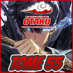 Les Aventure D'un Otaku Tome 55 - Solo Leveling, Simulcast et plus!