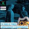 THE RINGS OF POWER: ¿Impresionante o decepcionante?