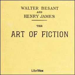 Art of Fiction, The by Henry James (1843 - 1916) and Walter Besant (1836 - 1901)
