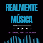 Realmente MÚSICA Podcast