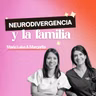 275.  Neurodivergencia, diagnóstico y acompañamiento familiar [ft. María Luisa Piña & Margarita Quijano]