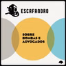 158: Sobre bombas e advogados