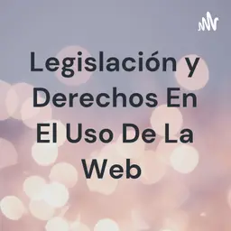 Legislación y Derechos En El Uso De La Web