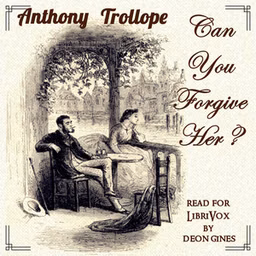 Can You Forgive Her? (Version 2) by Anthony Trollope (1815 - 1882)