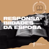 Devocional #77 - Responsabilidades da Esposa | 28 Outubro 2021