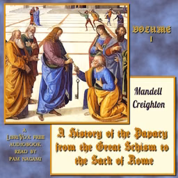 History of the Papacy from the Great Schism to the Sack of Rome, Volume I