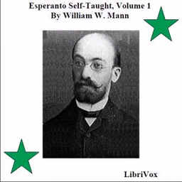 Esperanto Self-Taught with Phonetic Pronunciation, Volume 1 by William W. Mann ( - fl.1908)