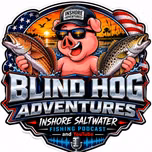 Blind Hog Adventures Inshore Saltwater Fishing Podcast