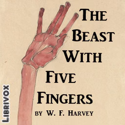 Beast With Five Fingers, The by W. F. Harvey (1885 - 1937)