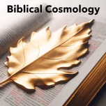 Biblical Cosmology