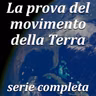 La prova del movimento della Terra (Serie Completa)