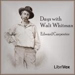 Days with Walt Whitman by Edward Carpenter (1844 - 1929)