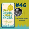 EP46 | Planejamento e Controle de Produção em fábricas de ração