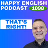 1098 – How to Use “Right” in Conversation