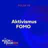 Folge 59 - Aktivismus FOMO