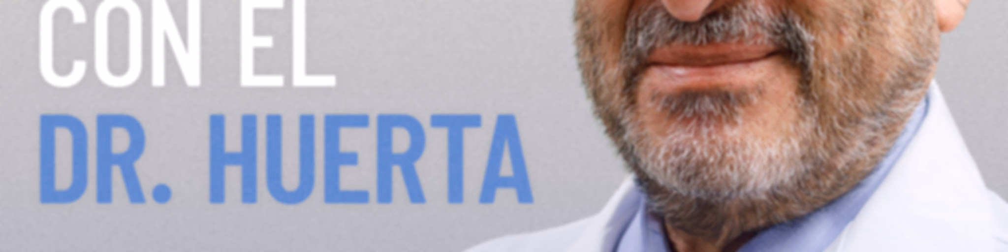 En Consulta con el Dr. Huerta