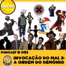 PODCAST # 053 - INVOCAÇÃO DO MAL 3: A ORDEM DO DÊMONIO