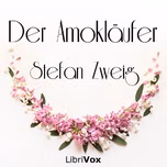 Amokläufer, Der by Stefan Zweig (1881 - 1942)