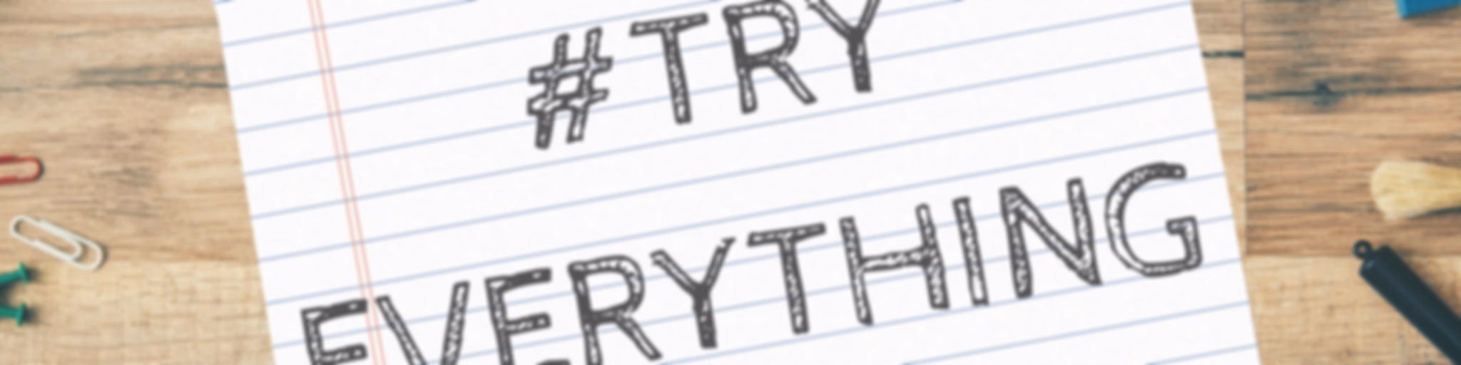 #TRYEVERYTHING