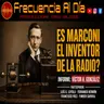 Episode 992: FRECUENCIA AL DÍA - 📻 Es Marconi el Inventor de la Radio?