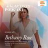 #108 BETHANY ROSE 4theARTISTS with Melissa Sharee