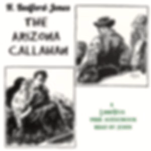 Arizona Callahan, The by H. Bedford-Jones (1887 - 1949)
