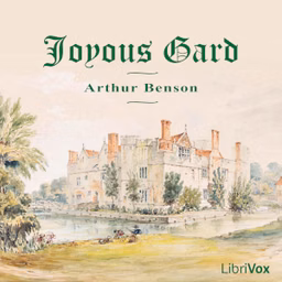 Joyous Gard by Arthur Christopher Benson (1862 - 1925)