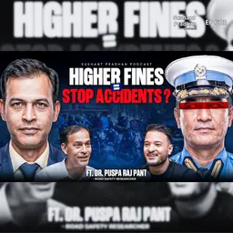 Ep: 602 | Do Higher Traffic Fines Reduce Road Accidents? | Dr. Puspa Raj Pant | Sushant Pradhan
