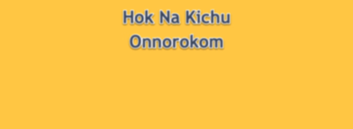Hok Na Kichu Onnorokom