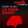 Story #5 : La Saga Smart (ep. 1)