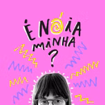 É nóia minha?