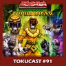 Tokucast #91 – Criando nosso tokusatsu: A conclusão