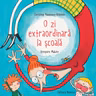 O zi extraordinară la școală, de Christine Naumann Villemin