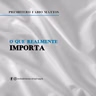 Pb. Fábio Mattos - O que realmente importa (21.01.2024)