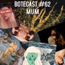 Botecast #62 MUM