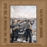 For The Freedom Of The Seas by Ralph Henry Barbour (1870 - 1944)