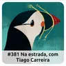 E381 Na Estrada, Com Tiago Carreira