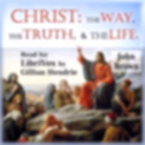 Christ: The Way, the Truth, and the Life by John Brown (1610 - 1679)