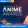 UNITEDcast #777 - MELHORES ANIMES DE 2025??