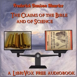 Claims of the Bible and of Science, The by Frederick Denison Maurice (1805 - 1872)