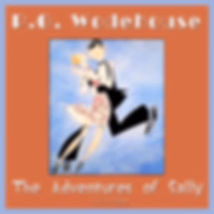 Adventures of Sally, The by P. G. Wodehouse (1881 - 1975)