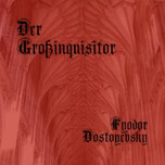 Großinquisitor, Der by Fyodor Dostoyevsky (1821 - 1881)