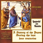 History of the Popes During the Last Four Centuries, Volume 1, The by Leopold von Ranke (1795 - 1886)
