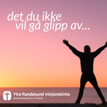 Podcast og taler fra Ytre Randesund misjonskirke